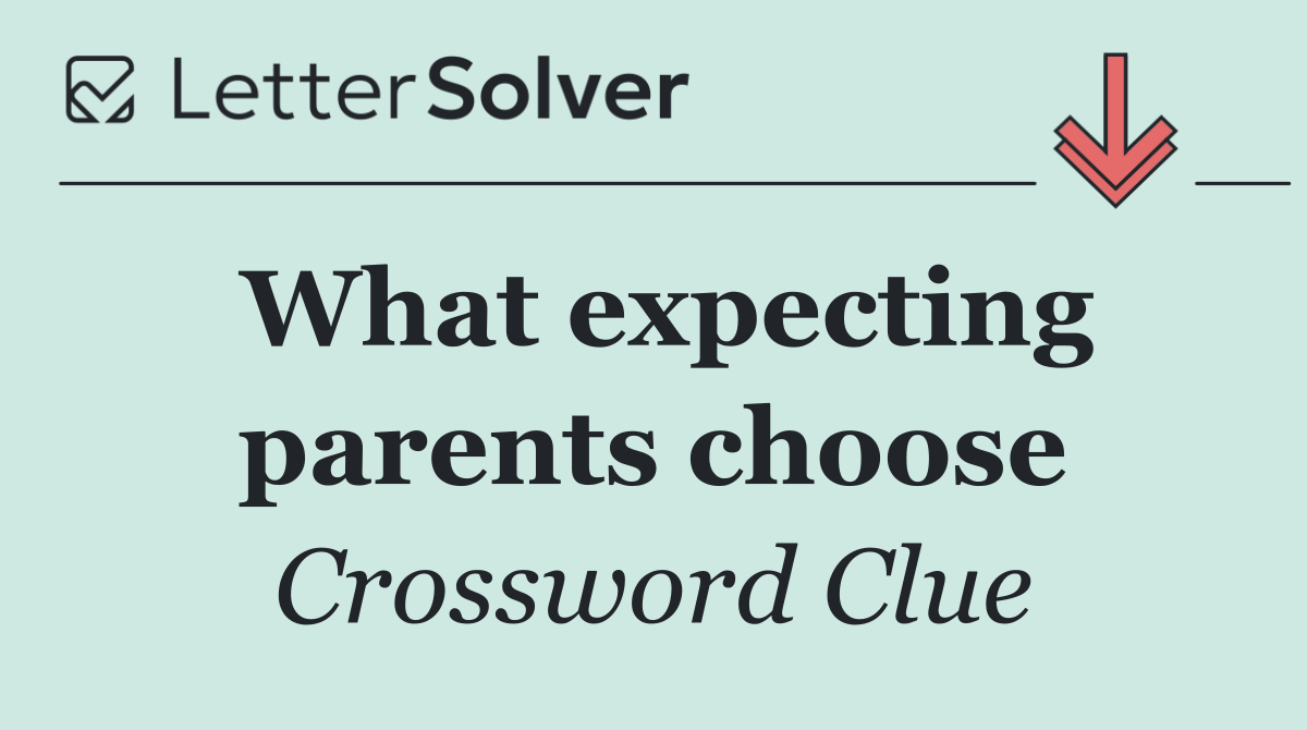 What expecting parents choose