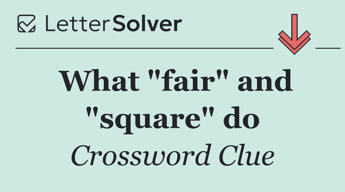 What "fair" and "square" do