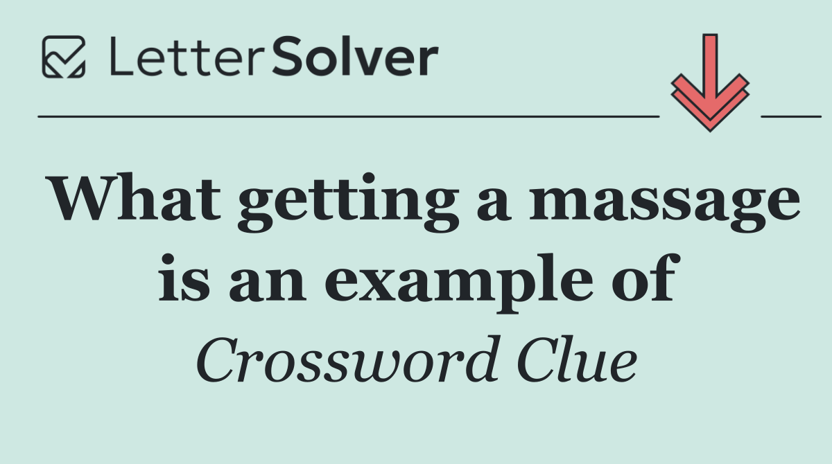 What getting a massage is an example of