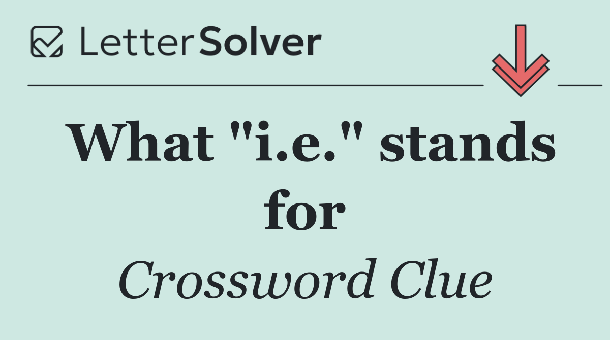 What "i.e." stands for