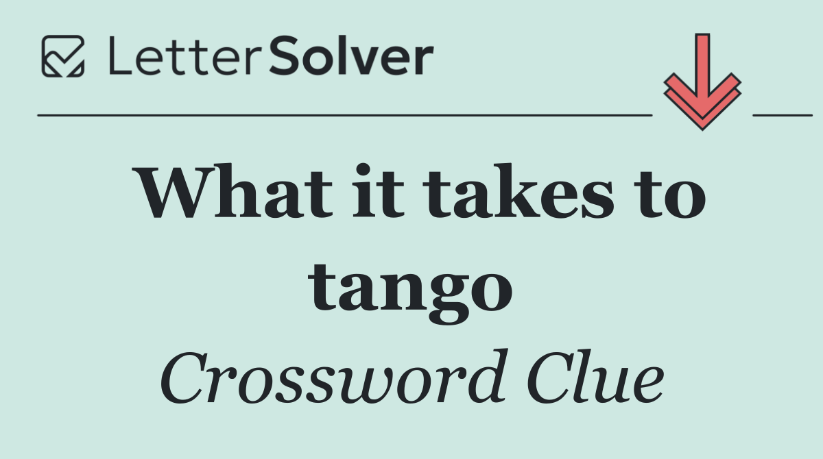 What it takes to tango