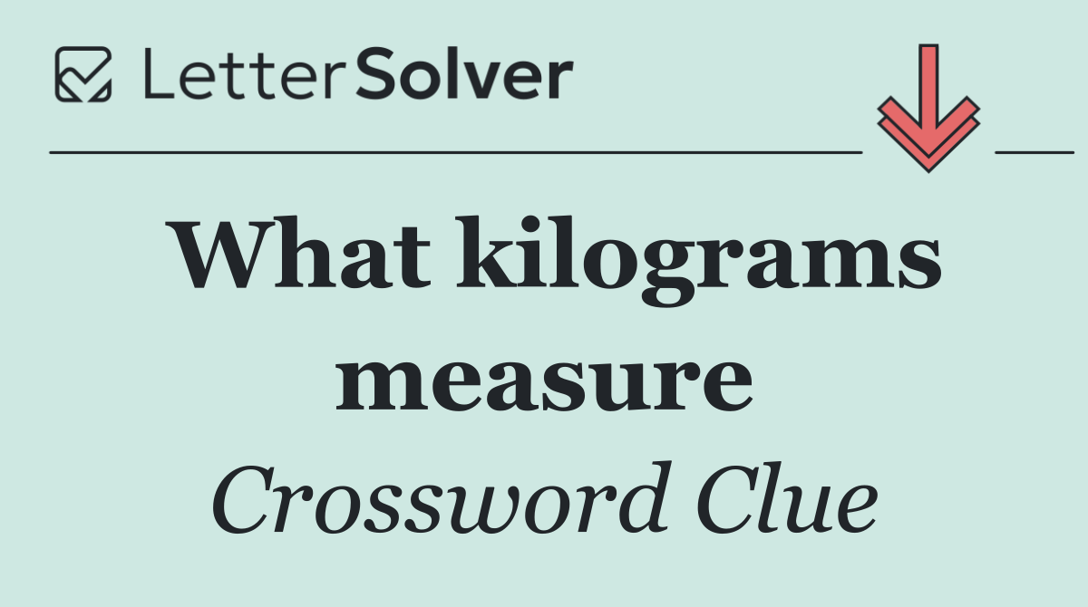 What kilograms measure