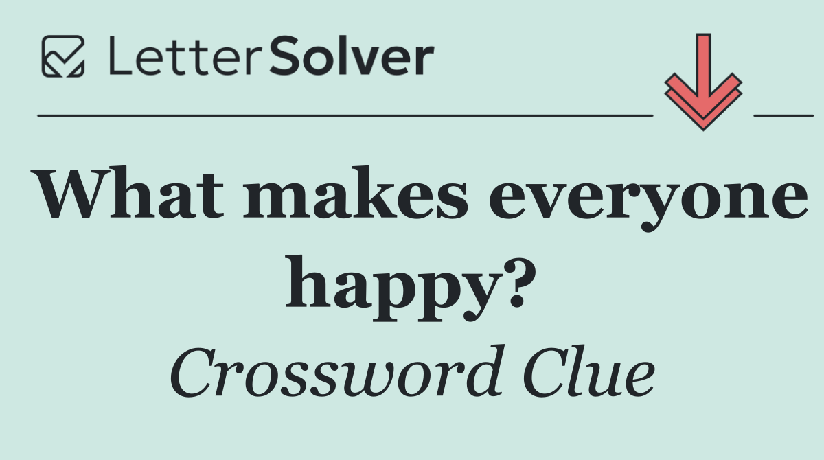 What makes everyone happy?