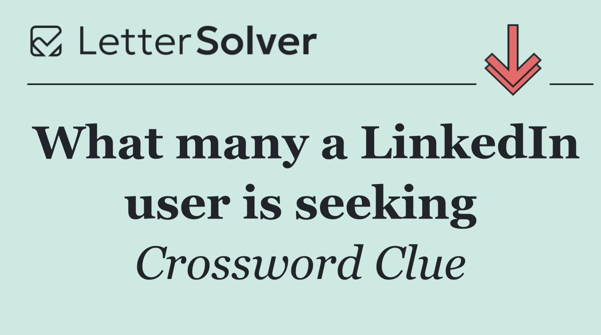 What many a LinkedIn user is seeking