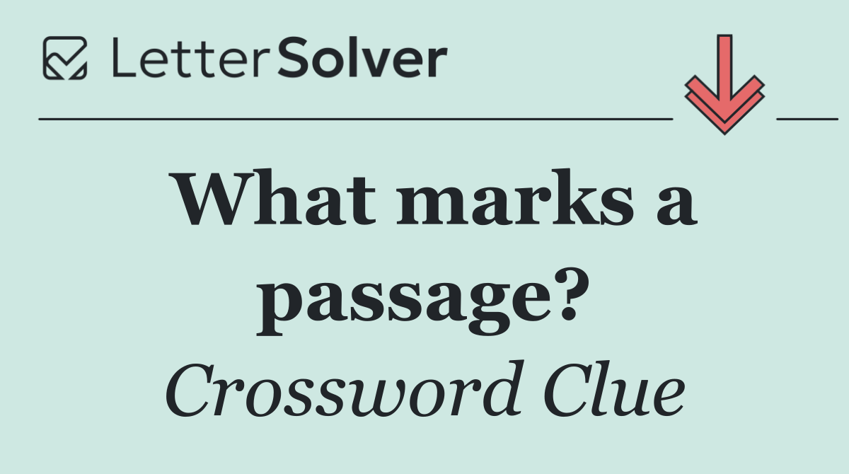What marks a passage?