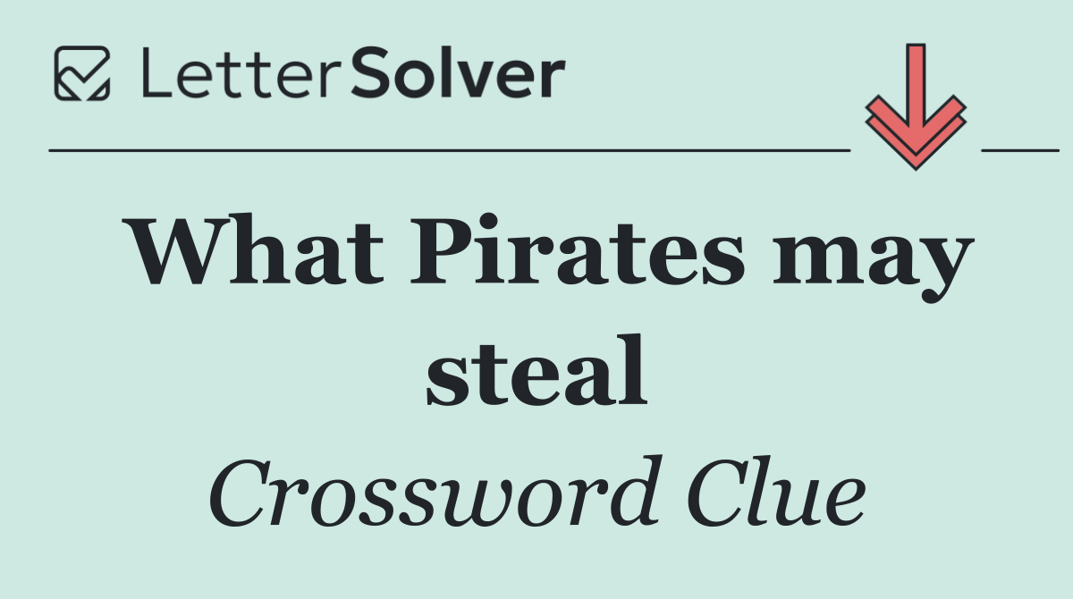 What Pirates may steal