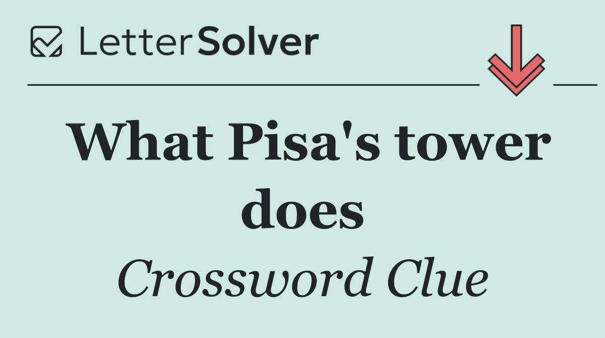 What Pisa's tower does