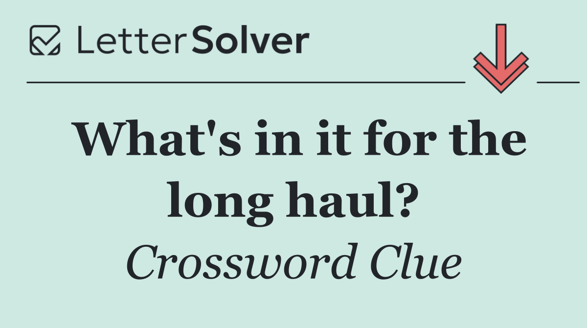 What's in it for the long haul?