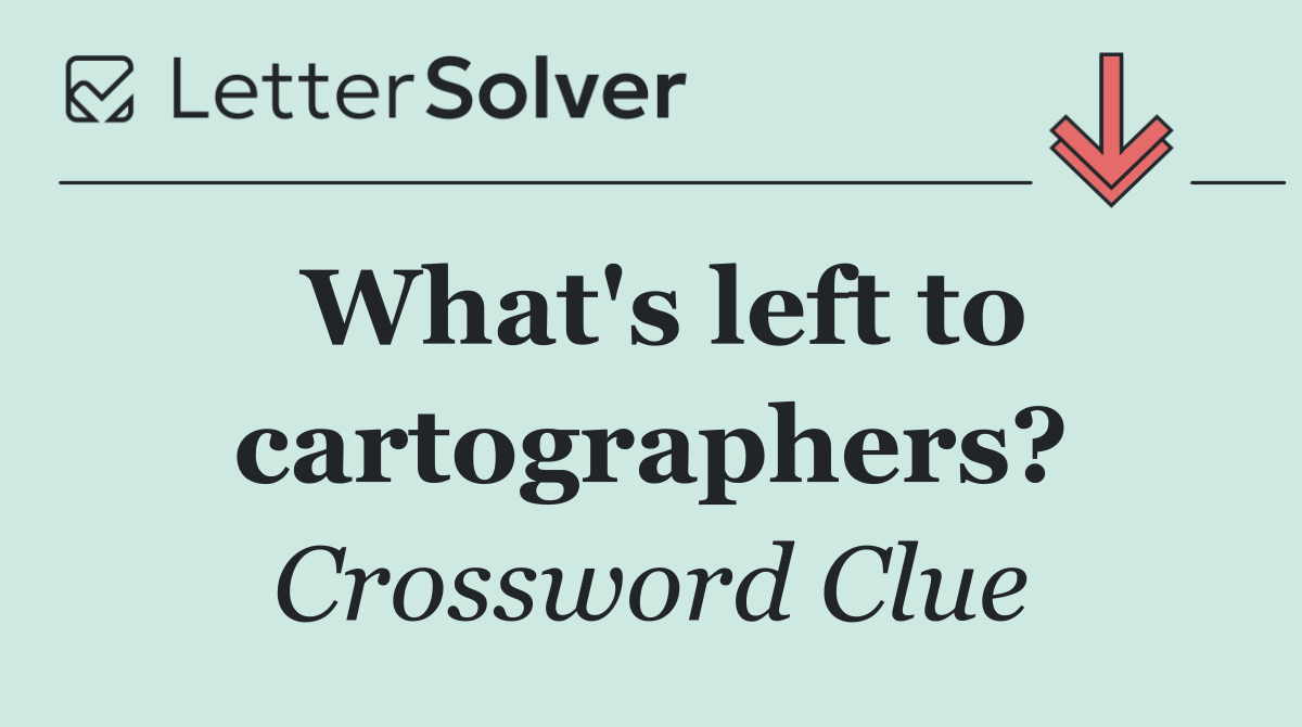 What's left to cartographers?