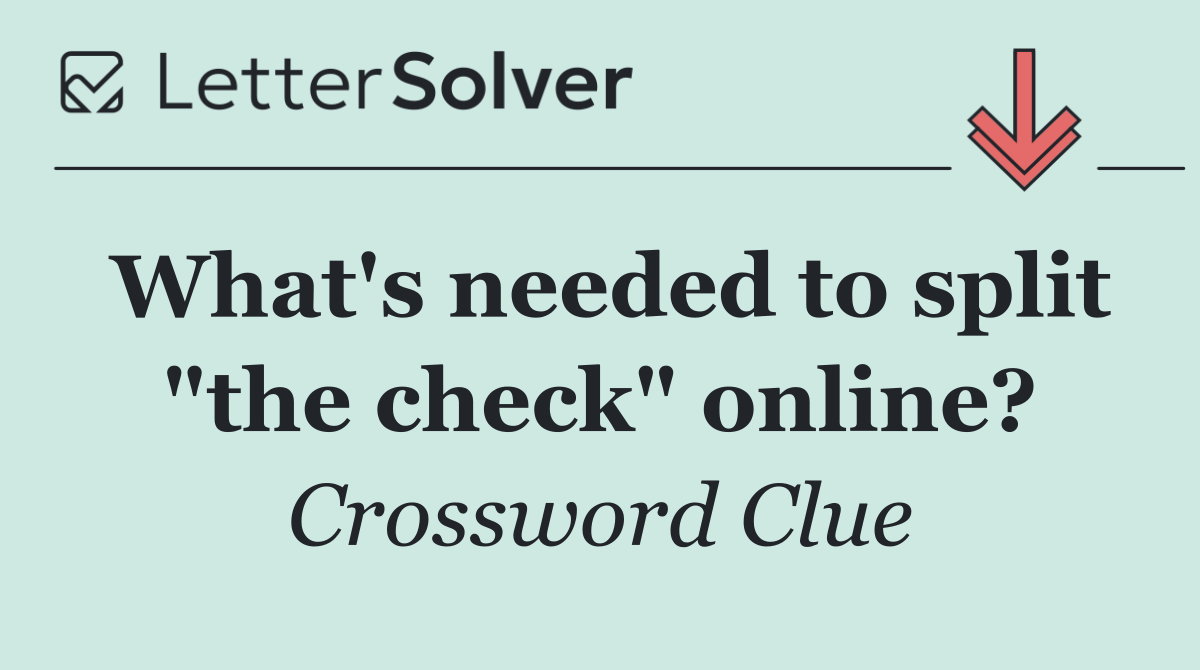 What's needed to split "the check" online?