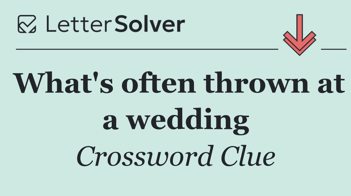 What's often thrown at a wedding