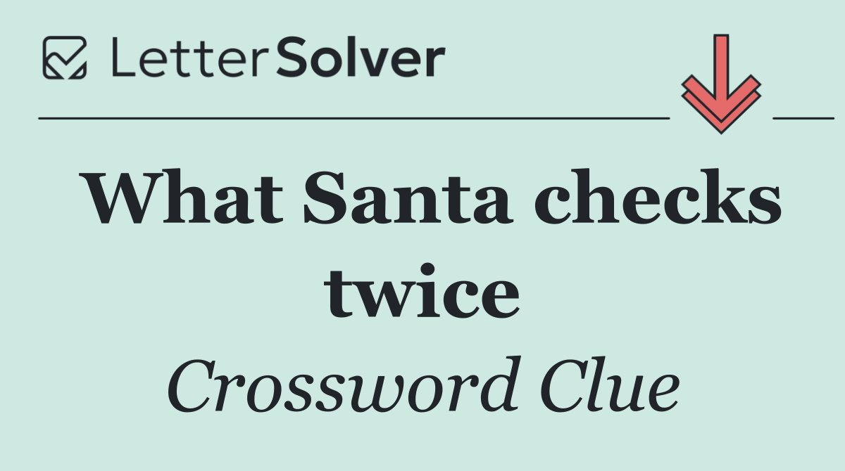 What Santa checks twice