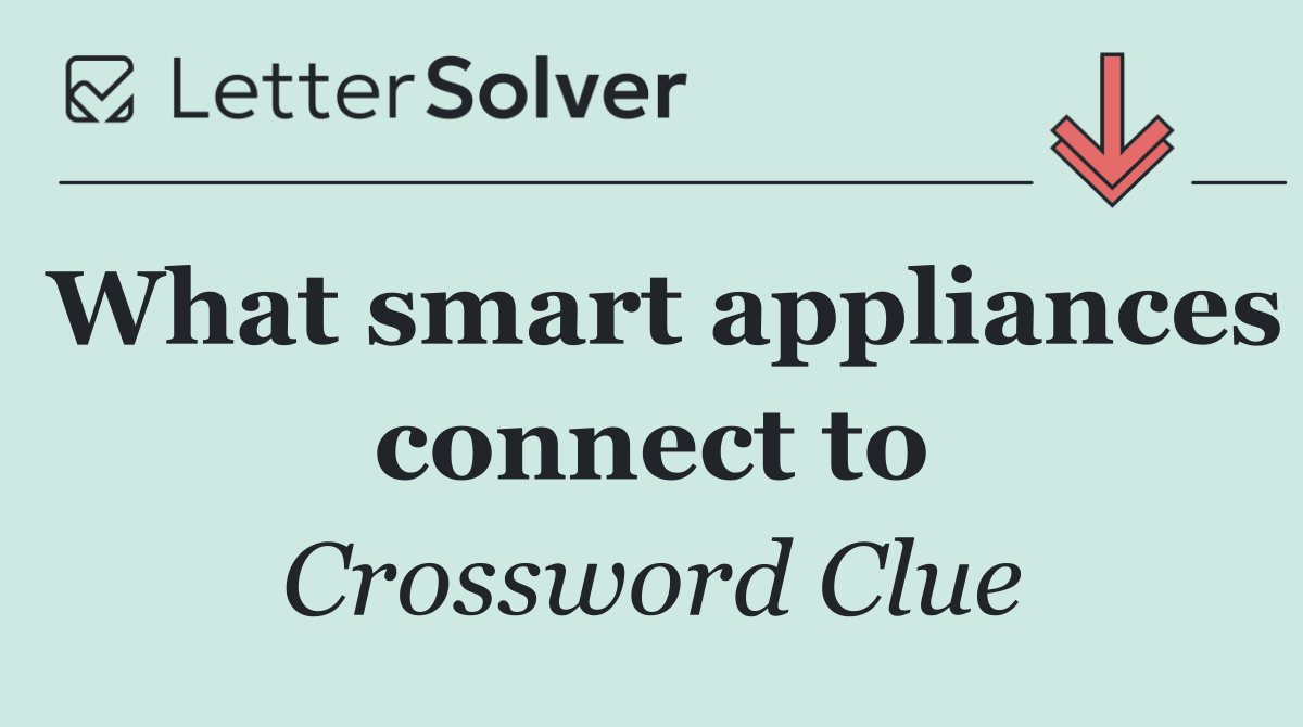 What smart appliances connect to