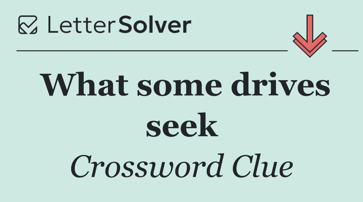 What some drives seek