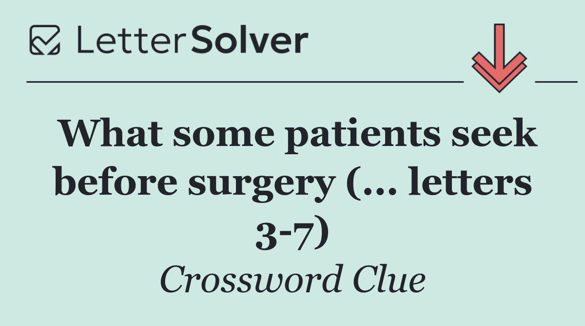 What some patients seek before surgery (... letters 3 7)