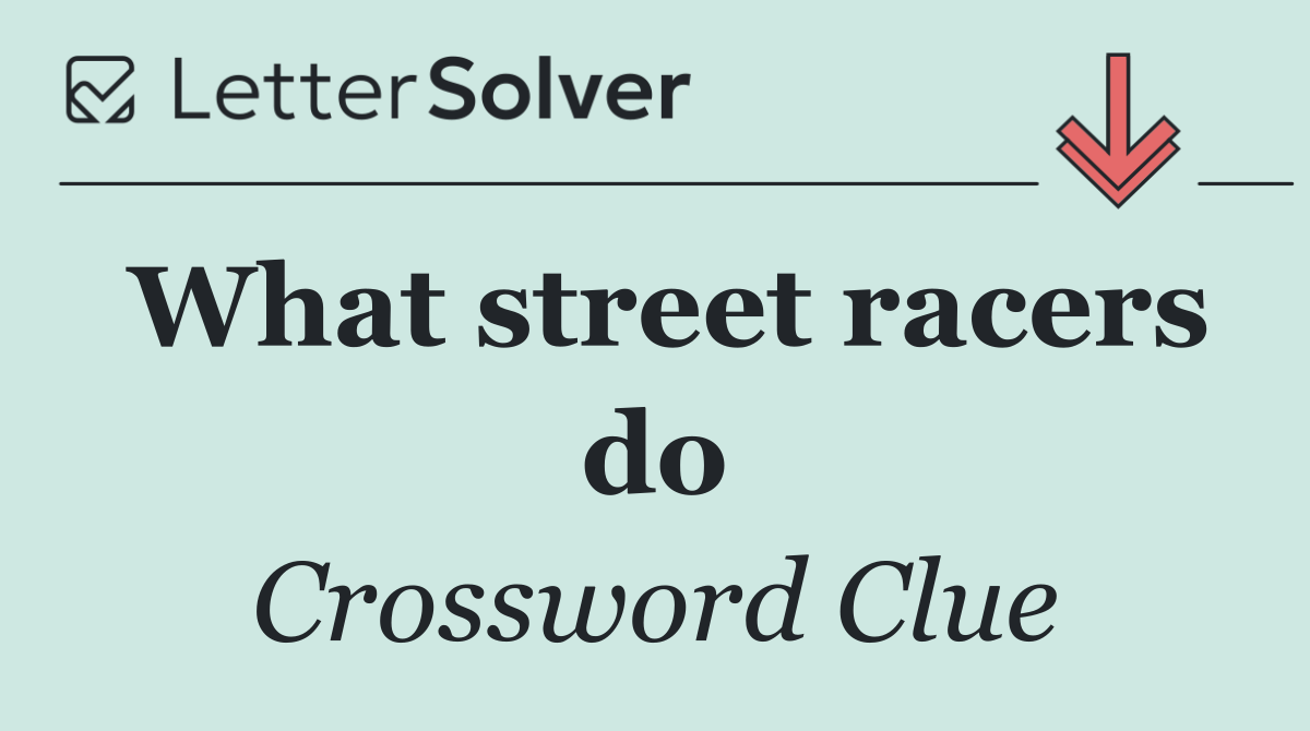 What street racers do