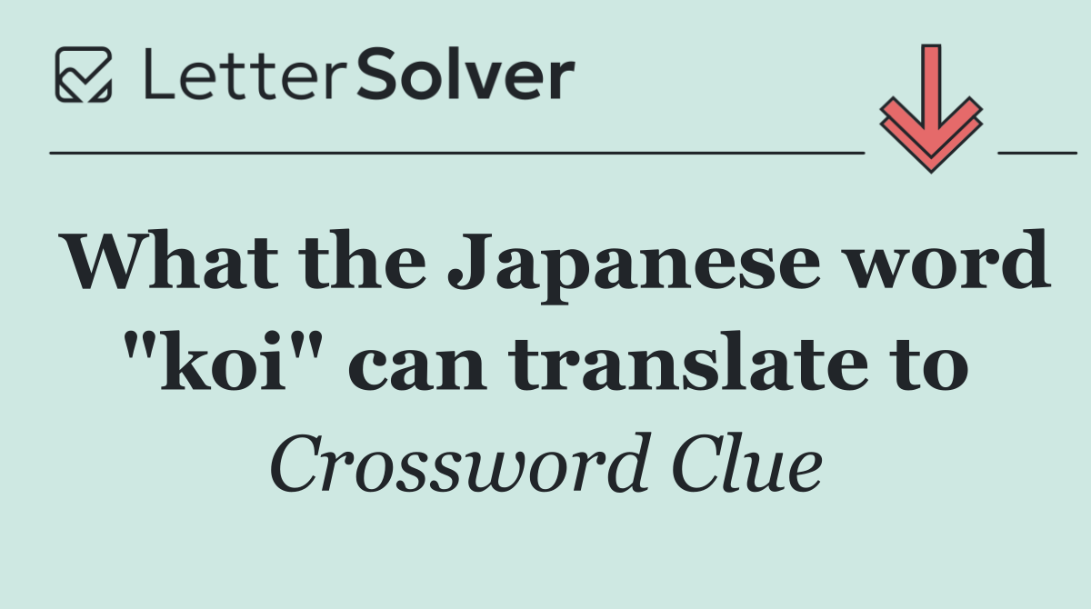What the Japanese word "koi" can translate to