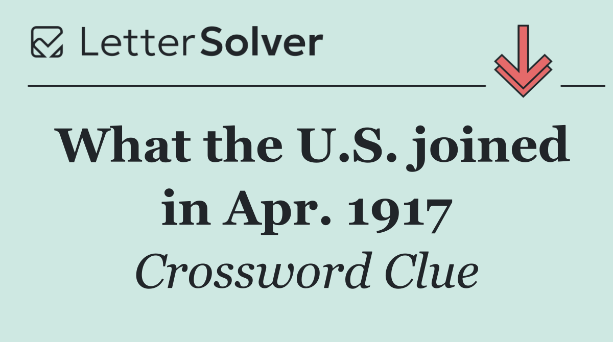 What the U.S. joined in Apr. 1917