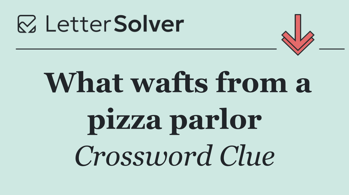 What wafts from a pizza parlor