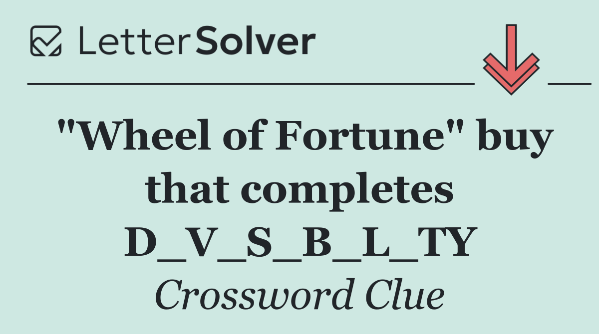 "Wheel of Fortune" buy that completes D_V_S_B_L_TY