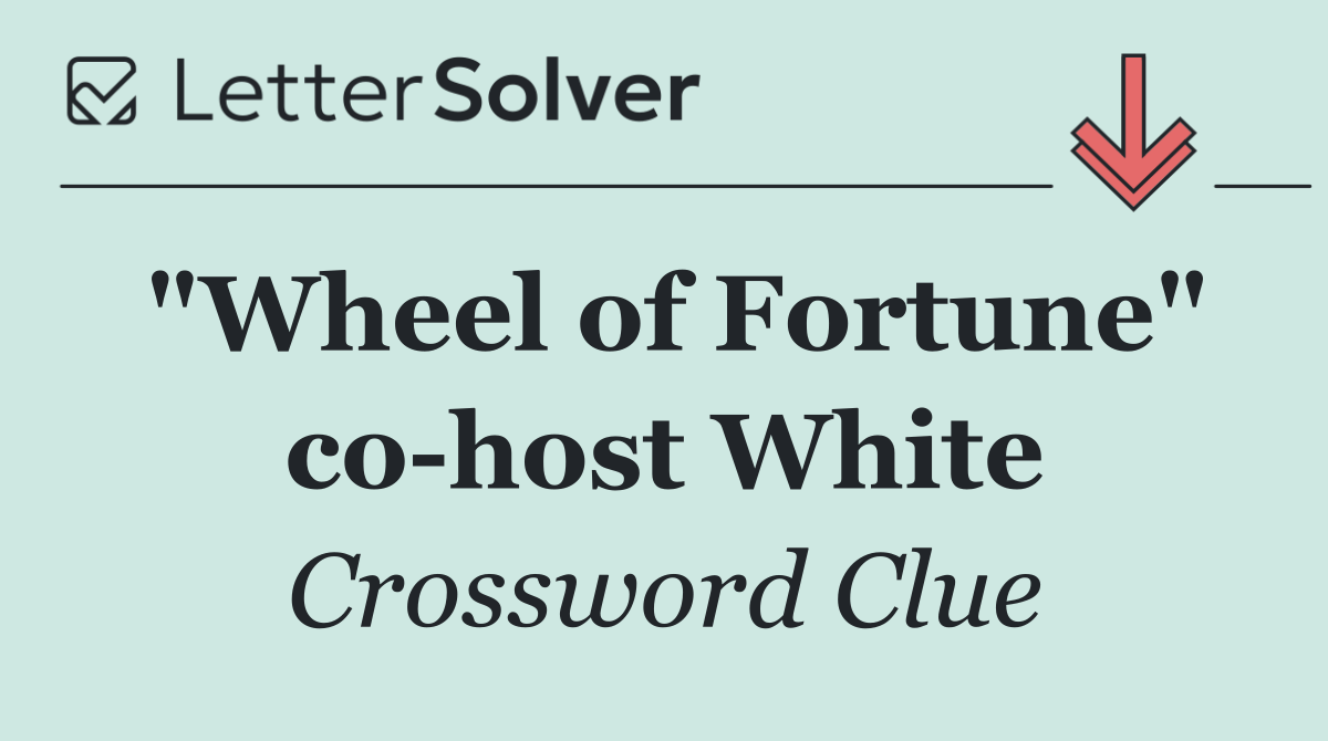 "Wheel of Fortune" co host White