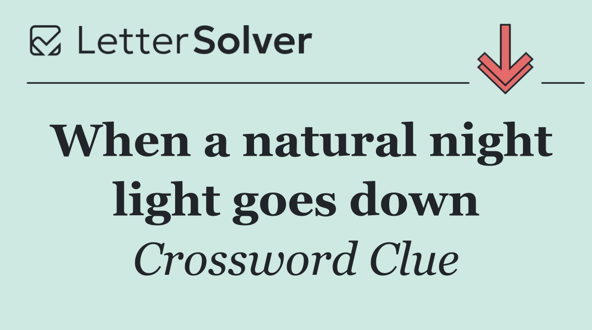 When a natural night light goes down