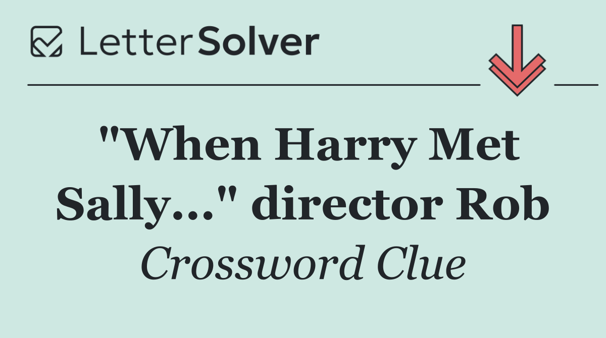 "When Harry Met Sally..." director Rob