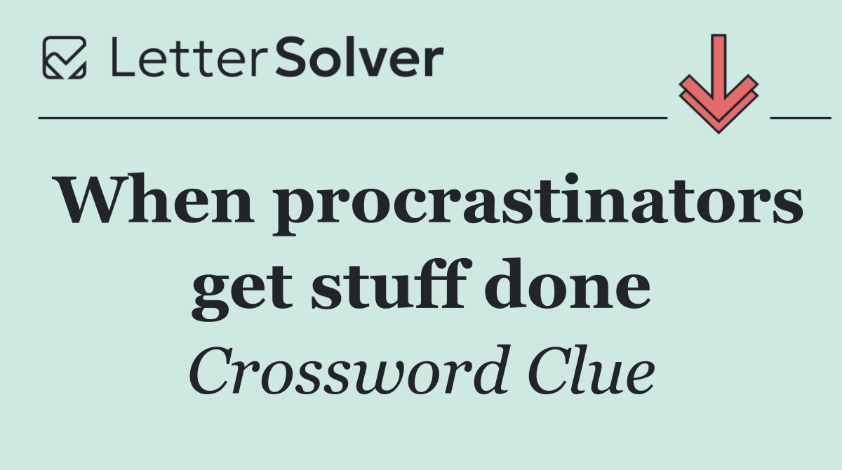 When procrastinators get stuff done