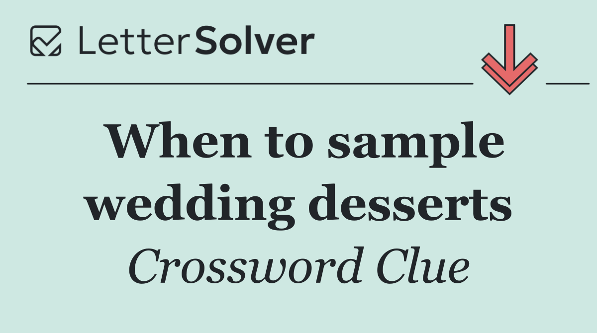When to sample wedding desserts