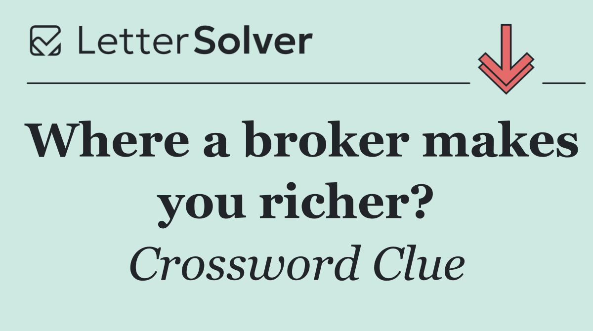 Where a broker makes you richer?
