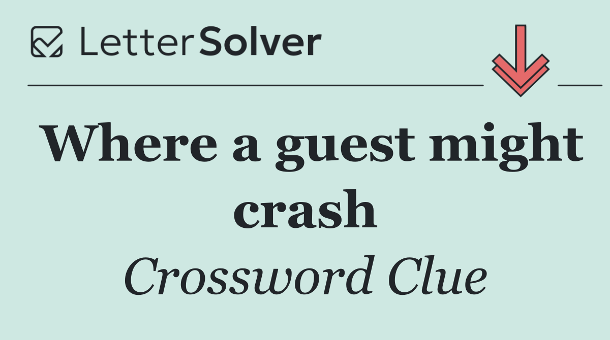 Where a guest might crash