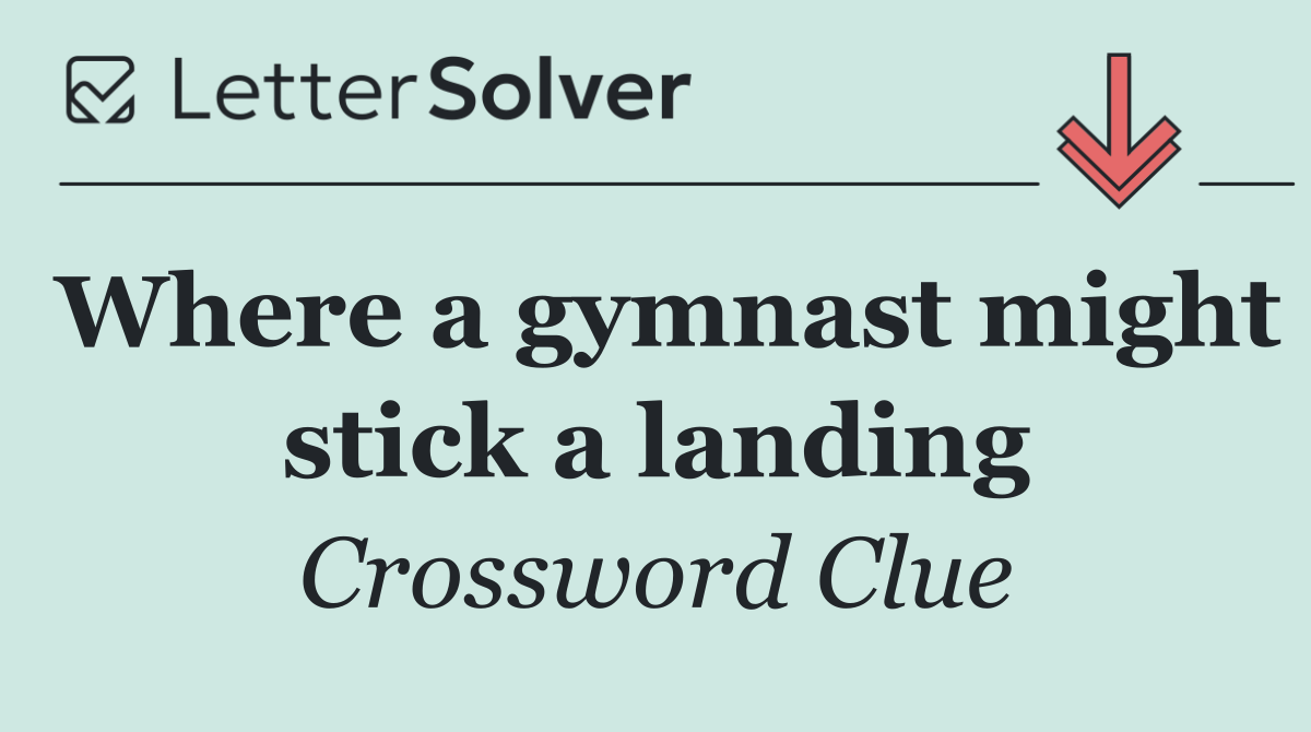 Where a gymnast might stick a landing