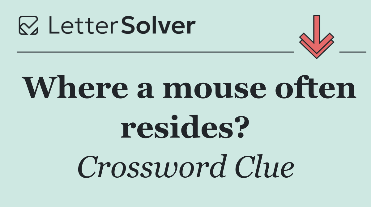 Where a mouse often resides?