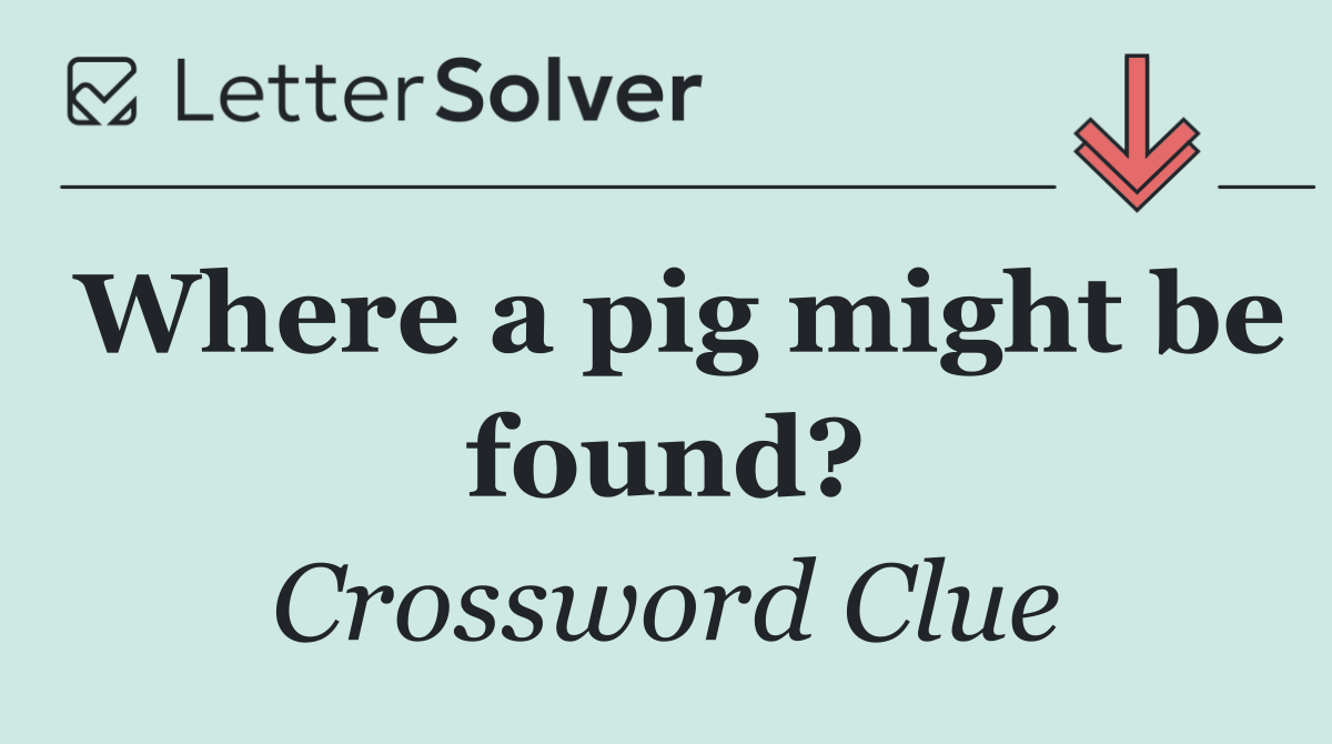 Where a pig might be found?