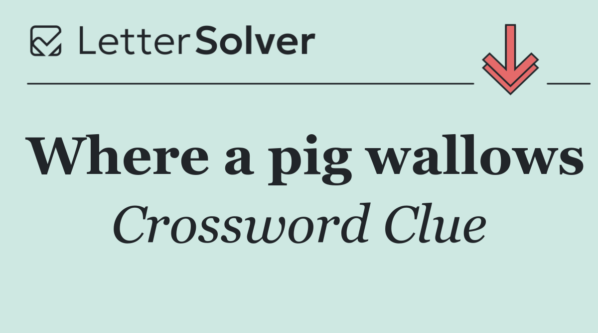 Where a pig wallows
