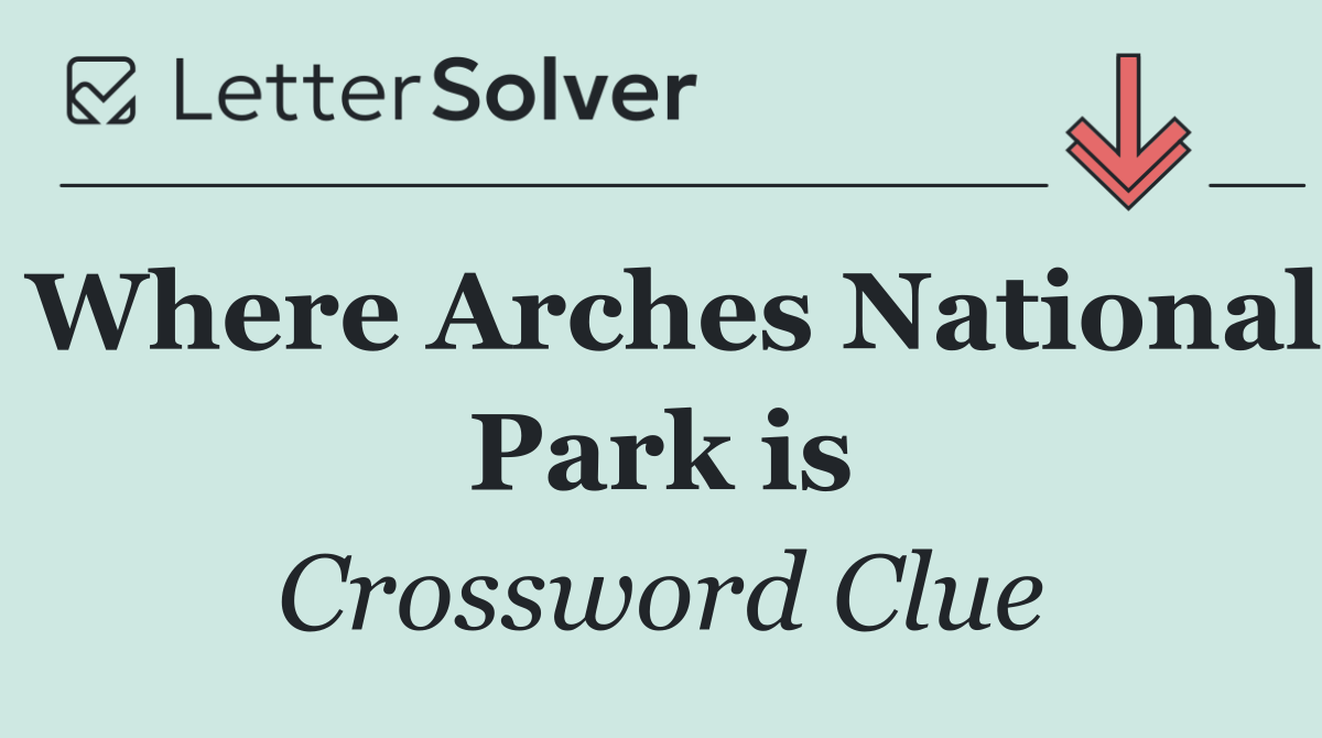 Where Arches National Park is