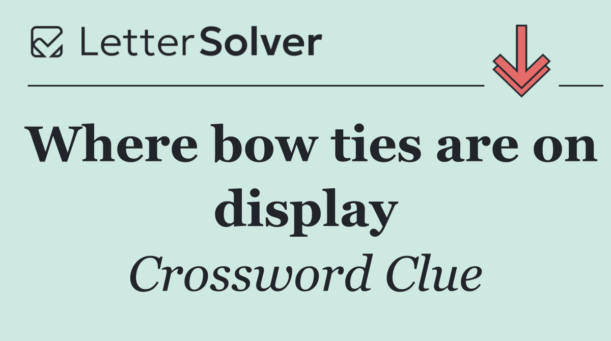 Where bow ties are on display