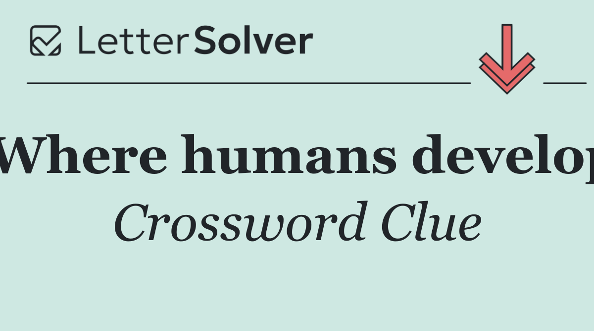 Where humans develop