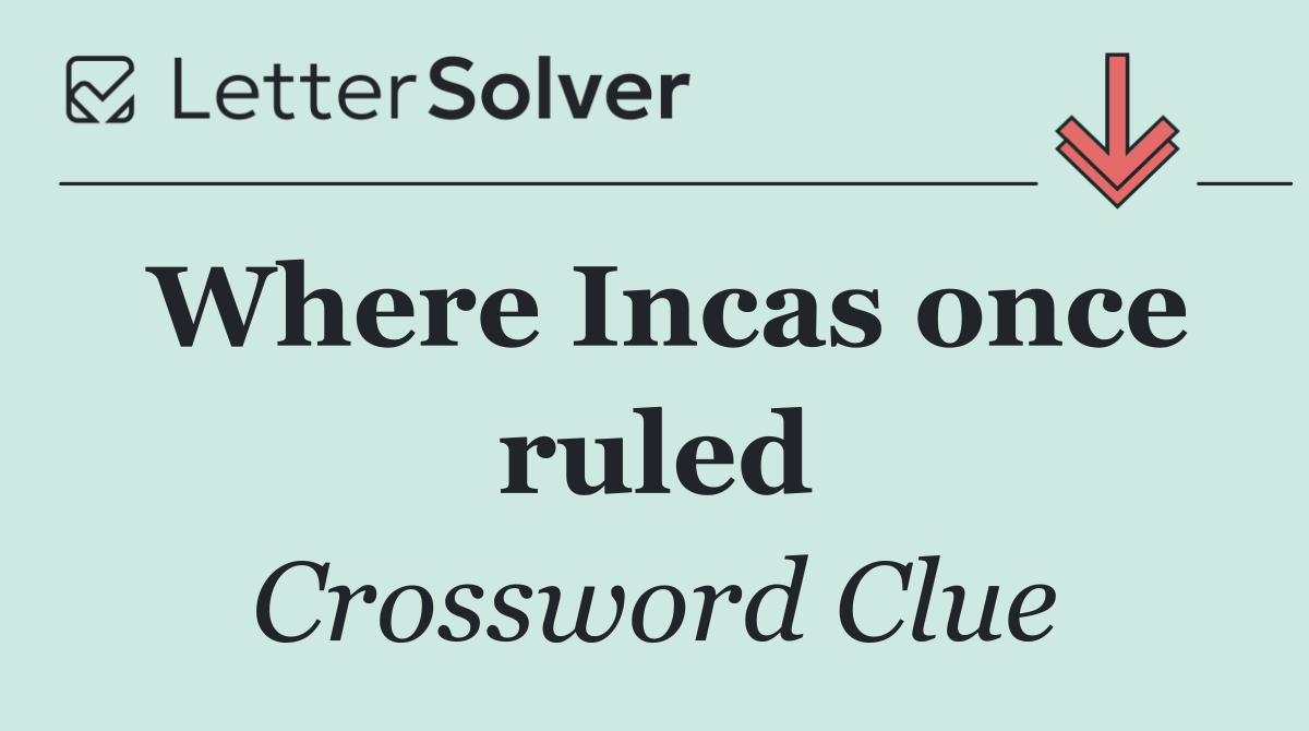 Where Incas once ruled