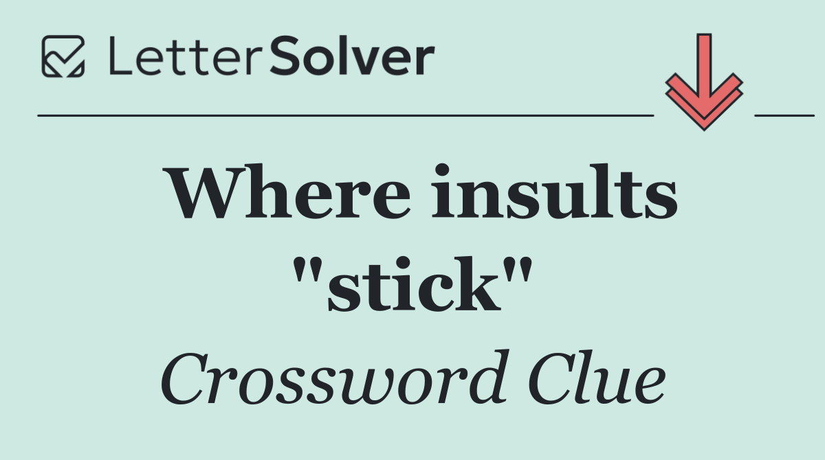 Where insults "stick"