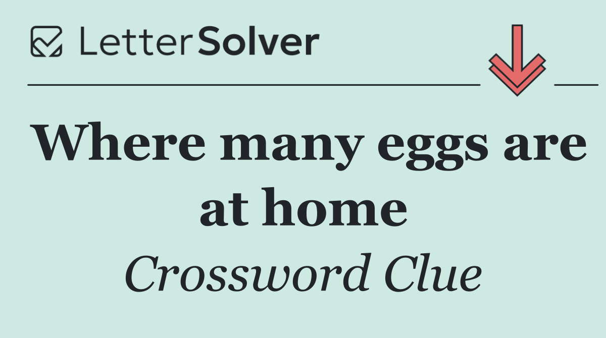 Where many eggs are at home