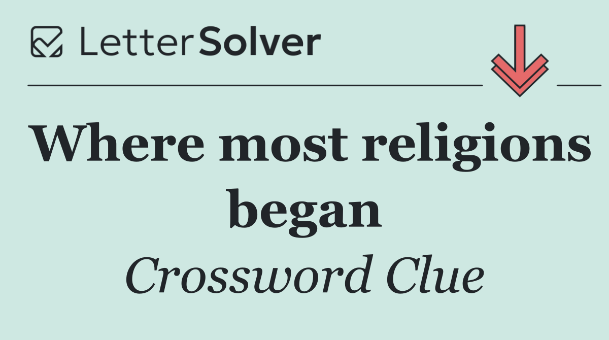 Where most religions began