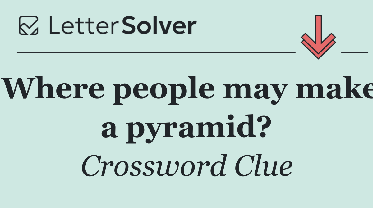 Where people may make a pyramid?