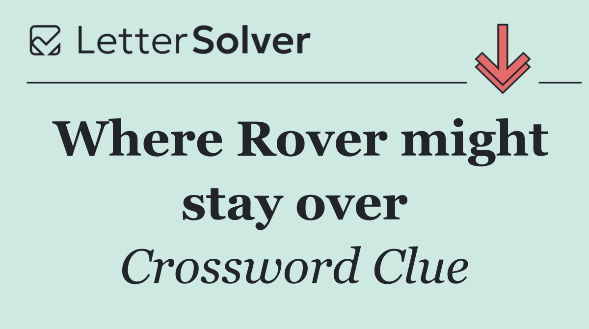 Where Rover might stay over