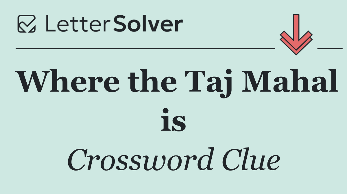 Where the Taj Mahal is
