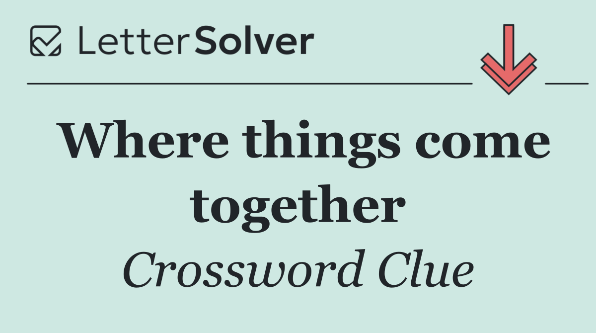 Where things come together