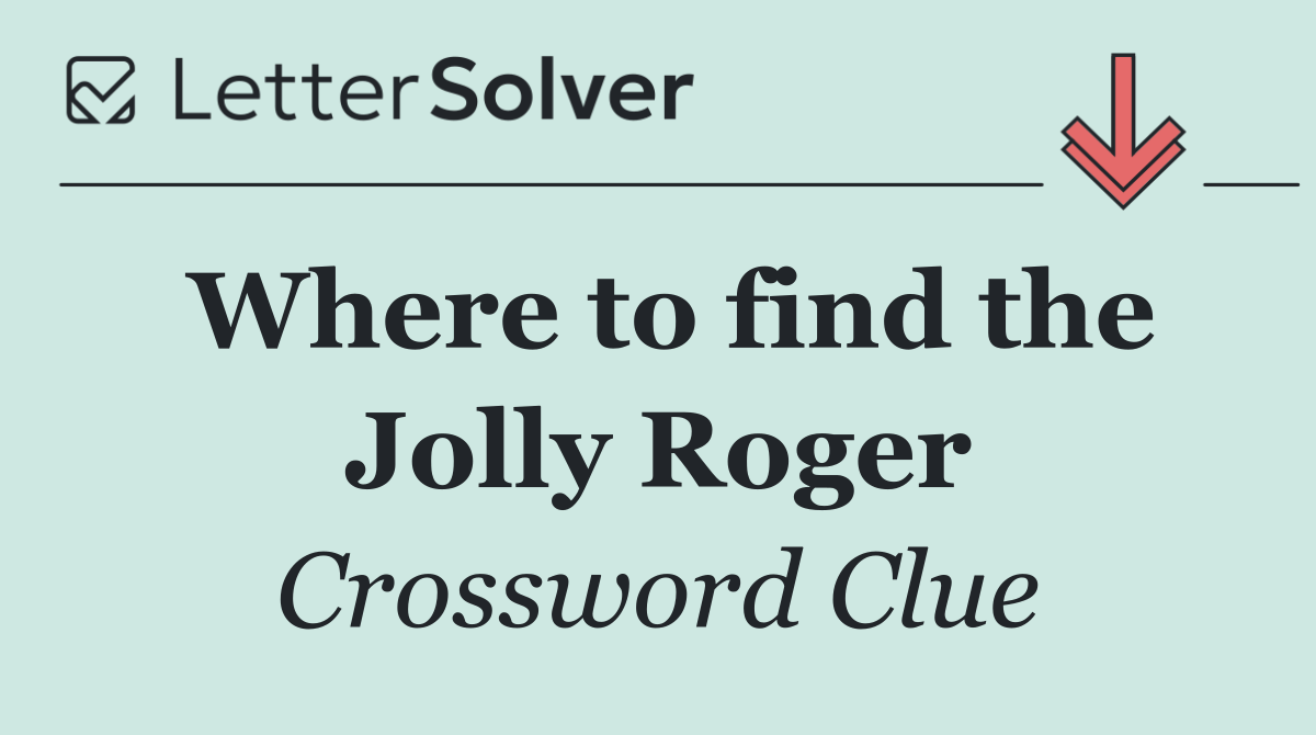 Where to find the Jolly Roger