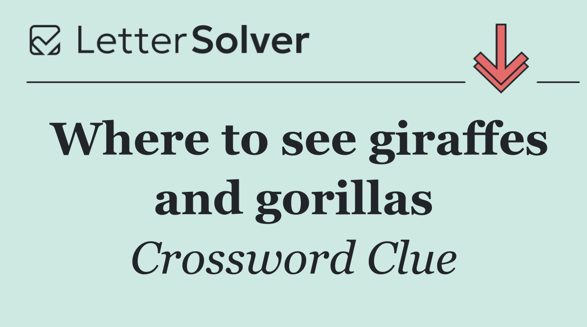 Where to see giraffes and gorillas