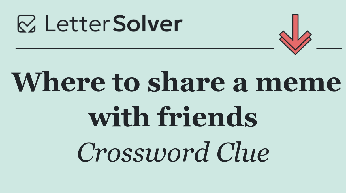 Where to share a meme with friends