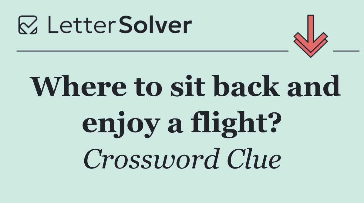 Where to sit back and enjoy a flight?